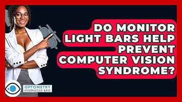 Do Monitor Light Bars Help Prevent Computer Vision Syndrome? - Optometry Knowledge Base