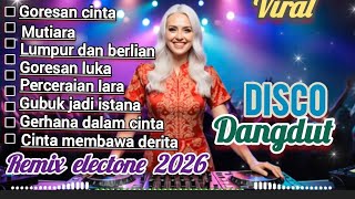 Download lagu REMIX DANGDUT ELECTONE 2026 GORESAN CINTA LAGU TOP MALAYSIA FULL ALBUM PALING ASYIK DI DENGAR