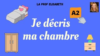 Je décris ma chambre. Description adaptée au niveau A2 de FLE.