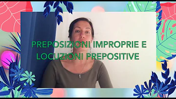 Quali sono le locuzioni prepositive?