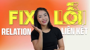 SỬA LỖI KHI THAO TÁC LIÊN KẾT (RELATION) 2 BẢNG DATA TRÊN NOTION