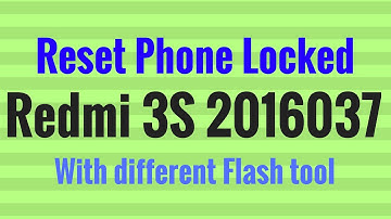 Redmi 3S 2016037 Flashing | Reset Phone lock | Different Flash tool