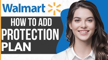 How To Add Protection Plan On Walmart App (2024)