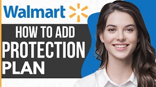 How To Add Protection Plan On Walmart App (2024)