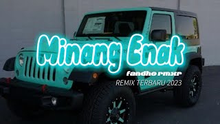 Minang Enak - Fandho Remix Terbaru 2023