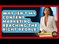Why Isn't My Content Marketing Reaching The Right People? - College Dropout Millionaire