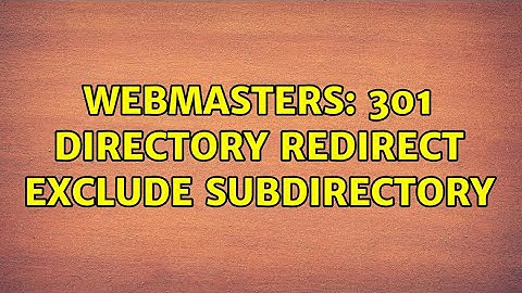 Webmasters: 301 directory redirect exclude subdirectory