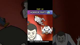 HORROR  PARTY ? Part - 02 / Animated Horror Story / horrorstories animation kahani