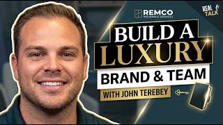 Secrets to Building a Luxury Real Estate Brand and Team with John Terebey