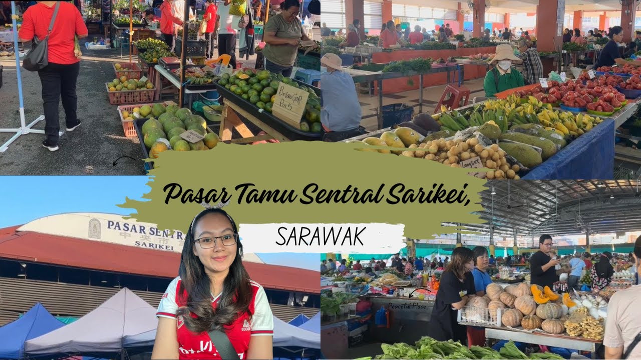 Pasar Tamu / Pasar Tani / Pasar Minggu Sentral Sarikei, SARAWAK | Macam - Macam Ada