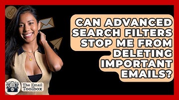 Can Advanced Search Filters Stop Me From Deleting Important Emails? - TheEmailToolbox.com