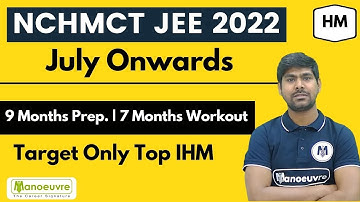 NCHMCT JEE 2022 - July Onwards | 9months Planning - 7months Workout | Target Only Top IHM Colleges..