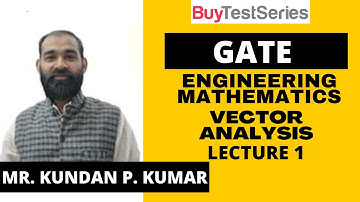 GATE Engineering Mathematics Vector Analysis Video lecture 1 by Mr. Kundan P. Kumar