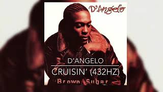 Cruisin’ (432hz) D’Angelo