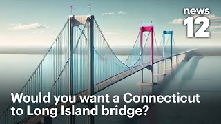 Developer pitches long-sought bridge from Connecticut to Long Island | News 12