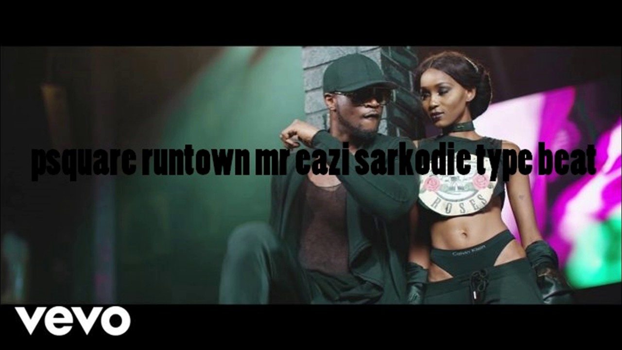 PSQUARE RUNTOWN MR EAZI SARKODIE AFROBEAT INSTRUMENTAL ''AWAY" (PROD BY