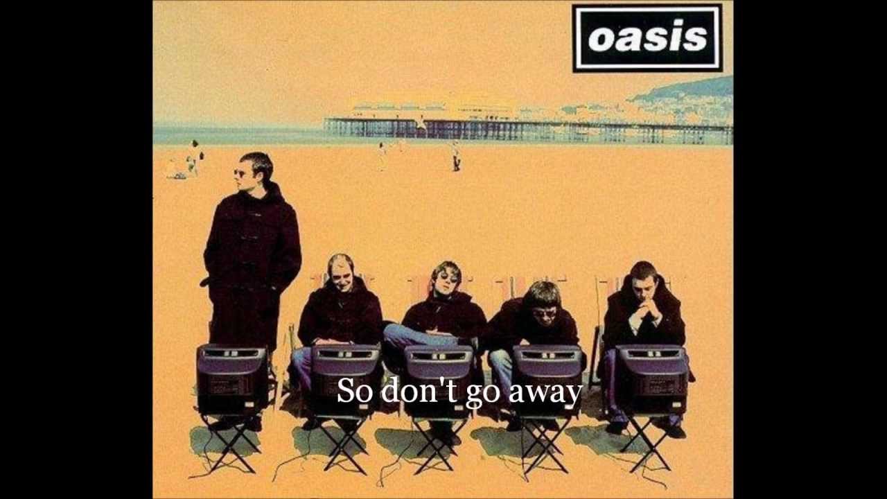 don-t-go-away-oasis-lyrics-youtube