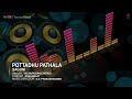 Pottadhu Pathala Full Audio Song | Saguni | Karthi, Pranitha Mp3 Song