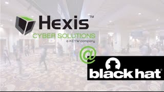 Hexis  Black Hat 2015 Overview