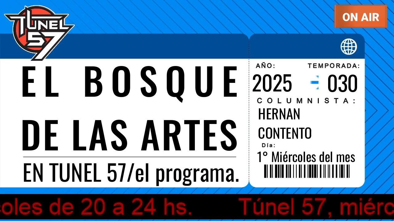 #ElBosqueDeLasArtes en Tunel 57. Emisión Nº: 1539 - 01/10/2025. - YouTube