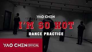 YAOCHEN -'I'm so hot' Dance Practice
