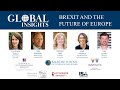 Global Insights: Brexit and the Future of Europe