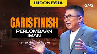 Indonesia | Garis FInish Perlombaan Iman - Pdt. Samuel Handoko (Official GMS Church)