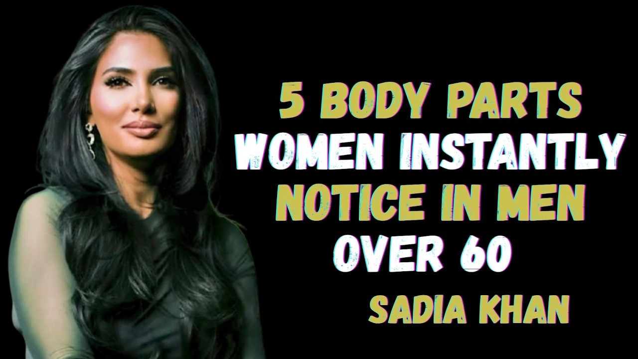 5 частей тела, которые женщины мгновенно замечают у мужчин старше 60 лет || Садия Хан
