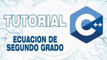 TUTORIAL C++ || ECUACIÓN DE SEGUNDO GRADO