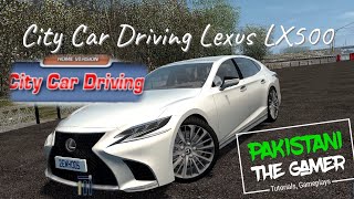 City Car Driving Simulator Pakistan Mods| URDU | Lexus LS500