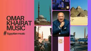 The Best Music Of Omar Khairat, V 03, The Egyptian Musician, 1 5 Hour Of Masterpieces, Enjoy, Relax