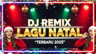 DJ Remix Natal 2025 🎄 Lagu Natal Terbaru & Disco Tahun Baru 2025 | Remix Lagu Hits Natal