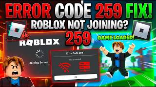 How to Fix Roblox Error Code 259 | Game Loading & Connection Fix Guide