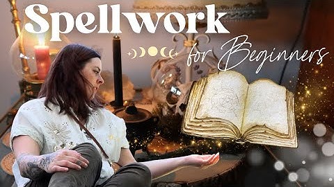 Witch’s Guide to Spellwork | How to Create Spells & Rituals That Actually Work | Witchcraft 101