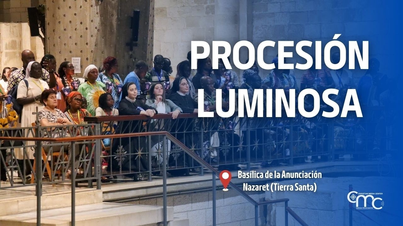 Procesión Luminosa en la Basílica de la Anunciación | 21 febrero 2026