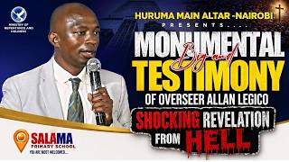 SHOCKING REVELATION FROM HELL || OVERSEER ALLAN LEGICO || HURUMA CHURCH-NAIROBI