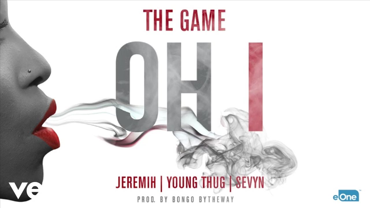 The Game ft Jeremih Young Thug Sevyn   Oh I Official Audio
