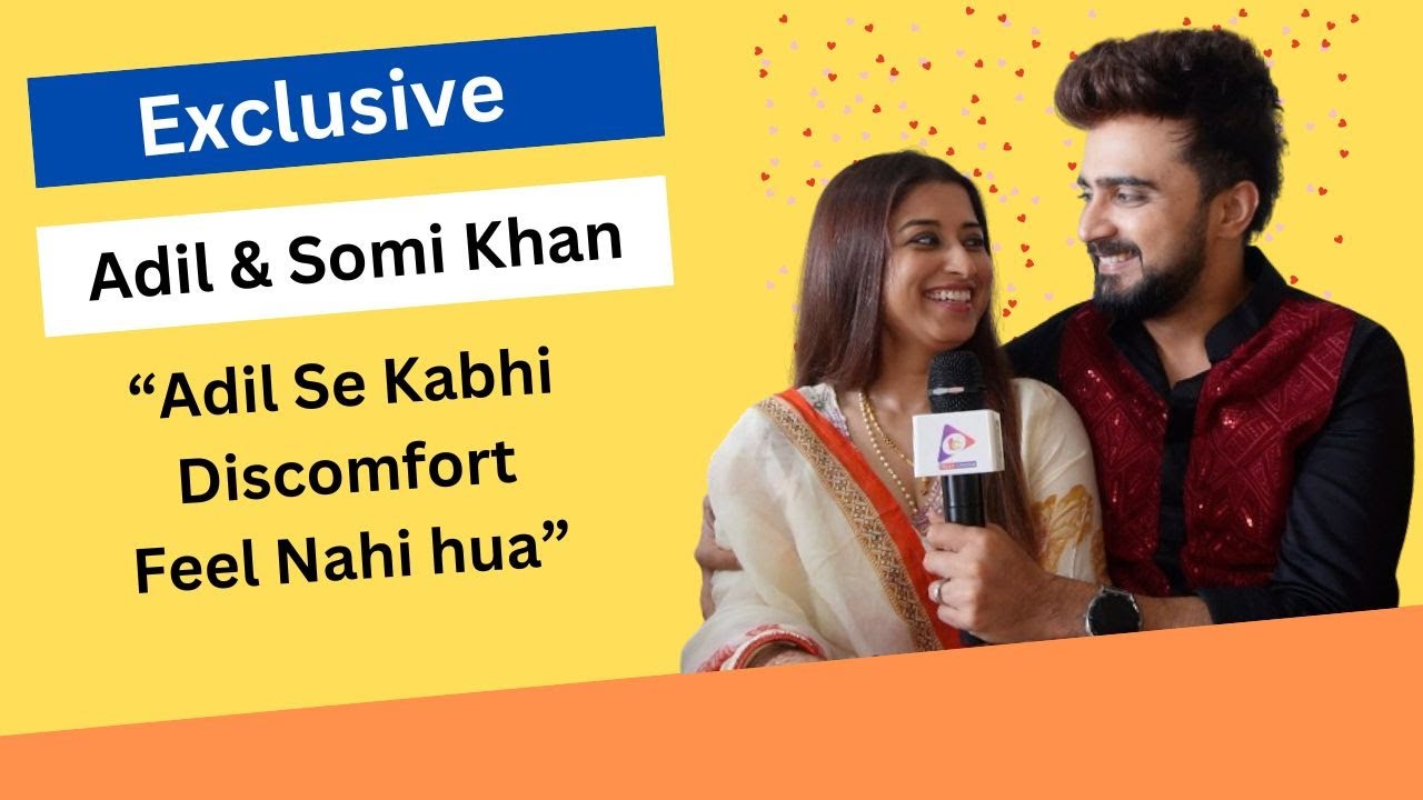 Adil & Somi Khan | Adil Ki Controversy Se Dur Somi | Exclusive