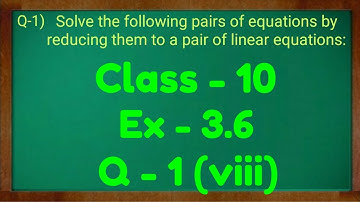 Class - 10th Ex - 3.6, Q1 (viii) Maths (Pair of Linear Equations in Two Variables) NCERT Green board