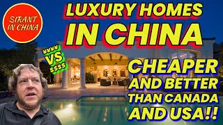 Luxury Homes In China Are MUCH Cheaper (And Better) Than Canada and USA!!