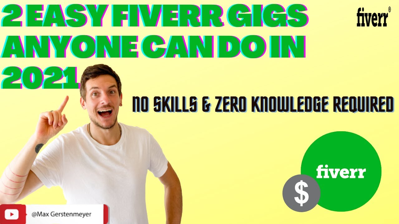 2 Easy Fiverr Gigs Anyone Can Do In 2021 No Skills Zero Knowledge 2 easy fiverr gigs anyone can do in 2021 no skills zero knowledge