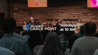 Sunday’s at The Church at Grace Point