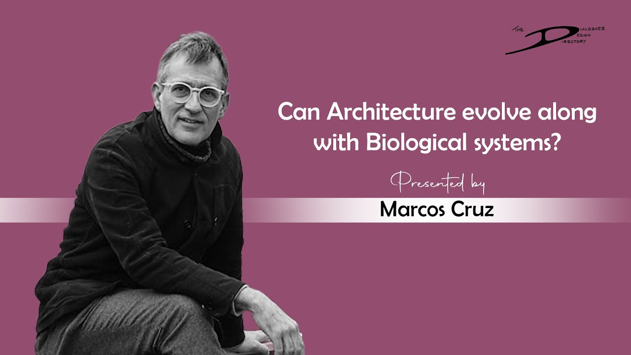 How Will Biological Systems Affect Future Architecture? | Marcos Cruz