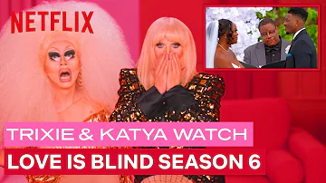 Drag Queens Trixie Mattel & Katya React to Love is Blind Season 6 | I Like To Watch | Netflix