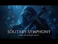 Solitary Symphony Haunting Gothic Cello Piano Melodies For Nights Of Silence Endless Longing