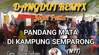 Download Lagu (NTT)JOGET PESTA/PANDANG MATA DI KAMPUNG SEMPARONG DANGDUT REMIX OFFICIAL MUSIK VIDEO MP3