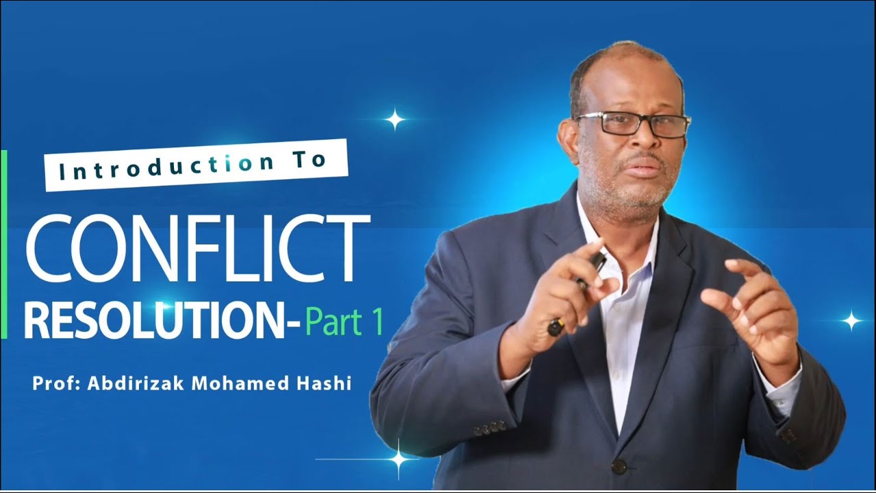 Xallinta Khilaafaadka/Isku-dhacyada(Conflict Resolution)- Part 1