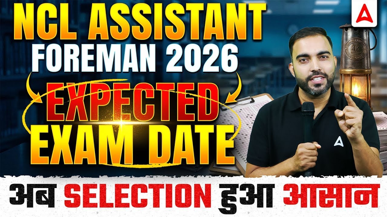 NCL Assistant Foreman 2026 Expected Exam Date | Selection Process, Syllabus & Preparation Strategy