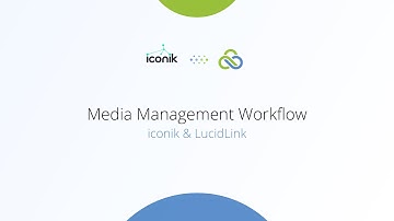 iconik and LucidLink: Media Management Workflow