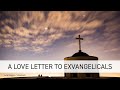 A Love Letter To Exvangelicals